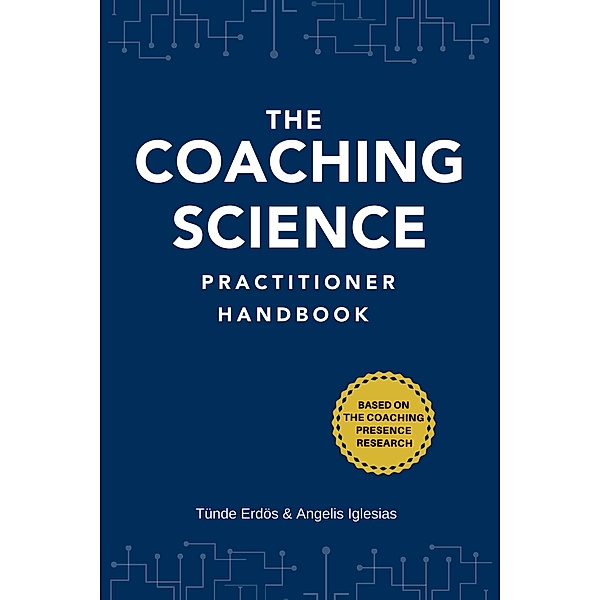 The Coaching Science Practitioner Handbook, Tünde Erdös, Angelis Iglesias