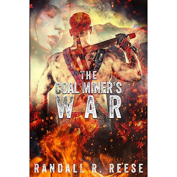The Coal Miner's War, Randall R Reese