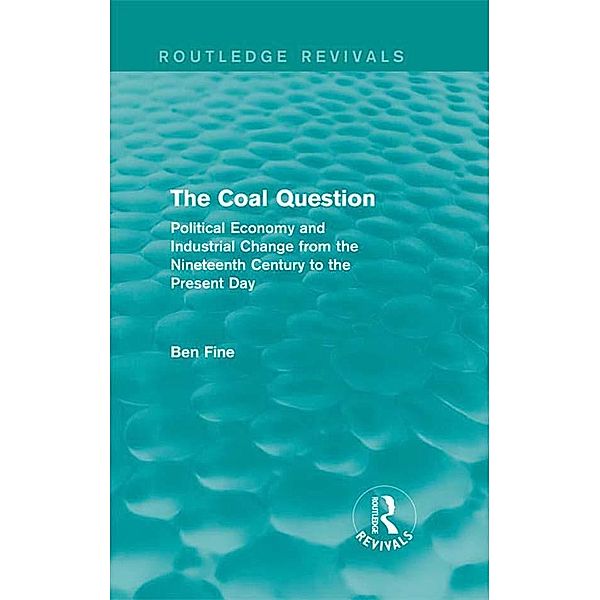 The Coal Question (Routledge Revivals), Ben Fine