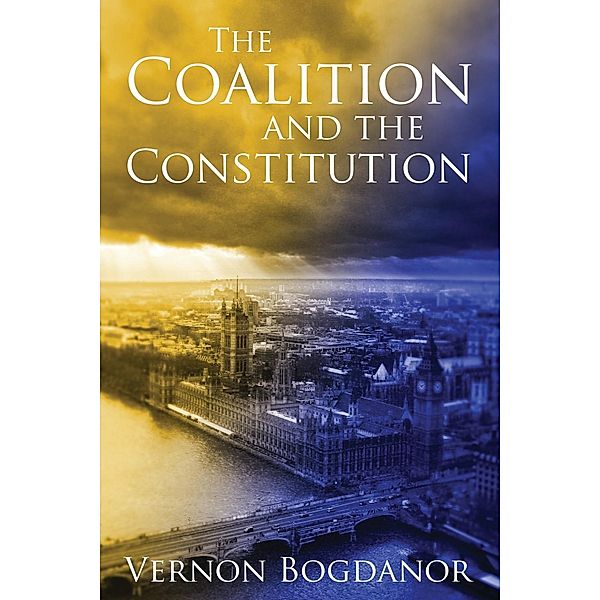 The Coalition and the Constitution, Vernon Bogdanor