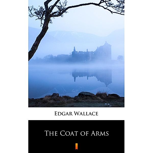 The Coat of Arms, Edgar Wallace