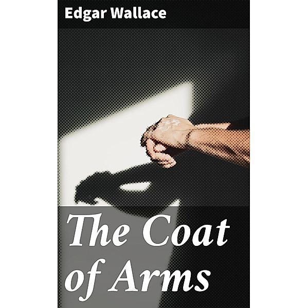 The Coat of Arms, Edgar Wallace