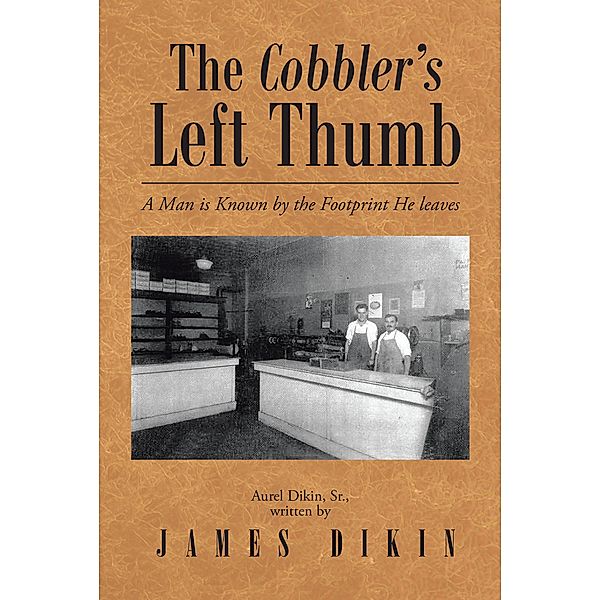 The Cobbler's Left Thumb / Page Publishing, Inc., James Dikin