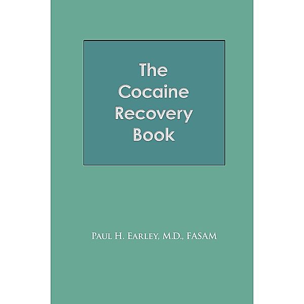 The Cocaine Recovery Book, M. D. Earley