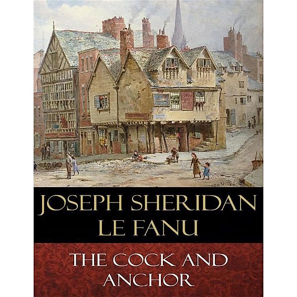 The Cock and Anchor, Joseph Sheridan Le Fanu