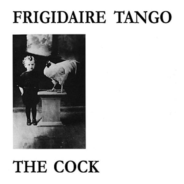 The Cock (Vinyl), Frigidaire Tango