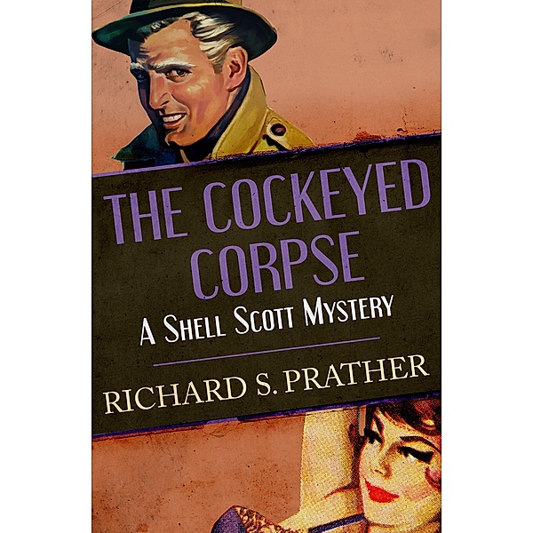 The Cockeyed Corpse / The Shell Scott Mysteries Bd.26, Richard S Prather, Richard S. Prather