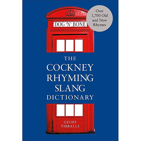 The Cockney Rhyming Slang Dictionary, Geoff Tibballs