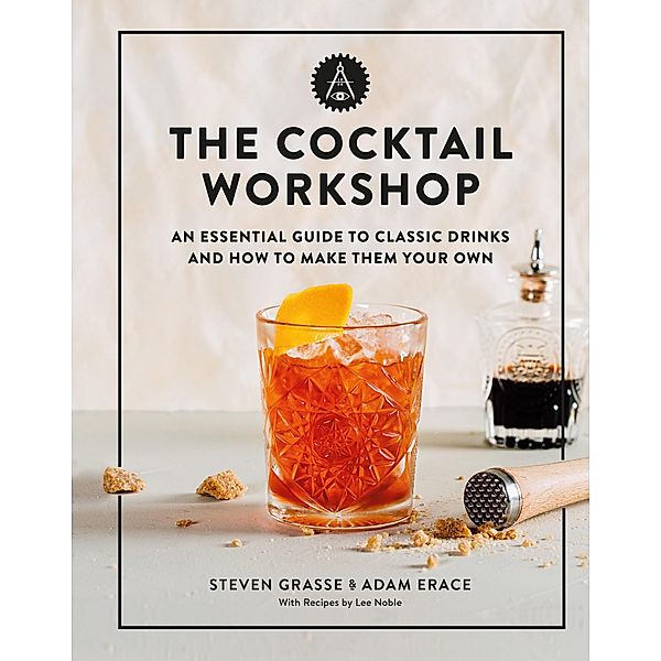 The Cocktail Workshop, Steven Grasse, Adam Erace