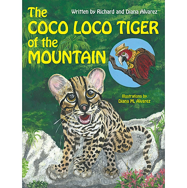 The Coco Loco Tiger of the Mountain, Richard Alvarez, Diana Alvarez
