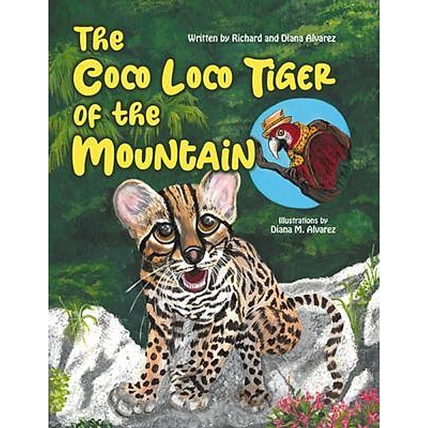 The Coco Loco Tiger of the Mountain, Diana Alvarez, Richard Alvarez