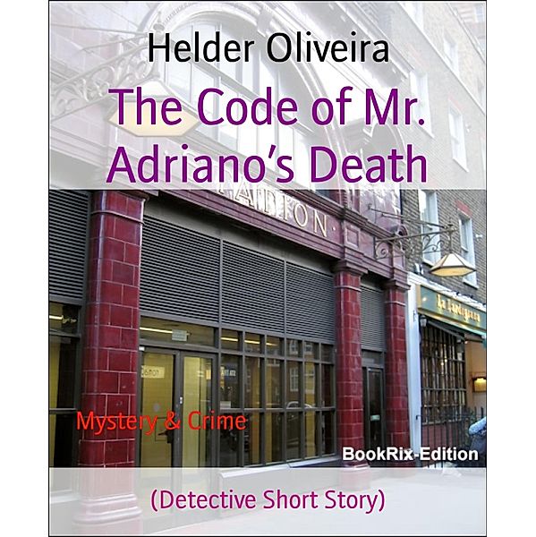 The Code of Mr. Adriano's Death, Helder Oliveira