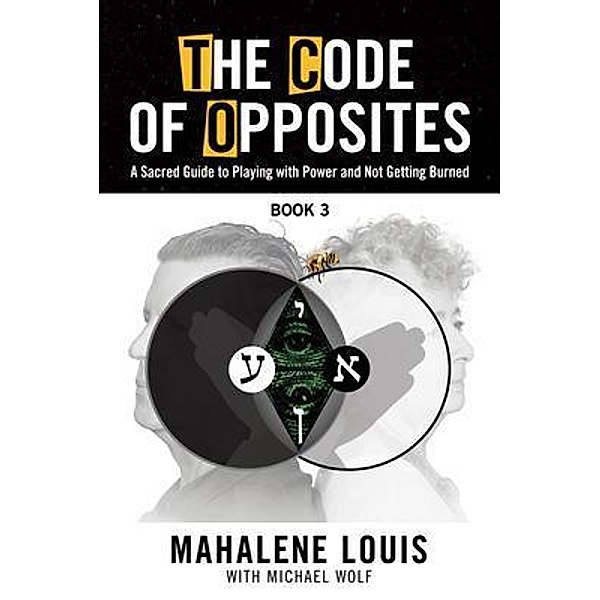 The Code of Opposites-Book 3 / The Code of Opposites Bd.3, Mahalene Louis