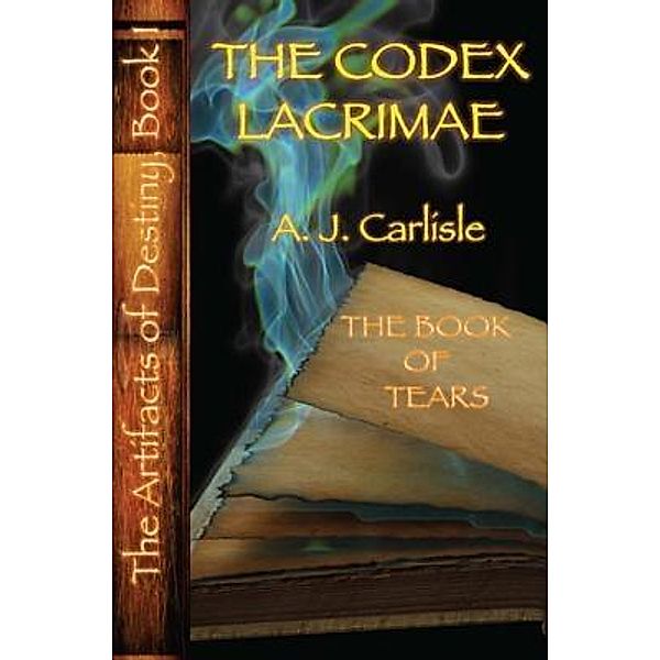 The Codex Lacrimae, Part II / Pinder Lane & Garon-Brooke Associates, Ltd., A. J. Carlisle