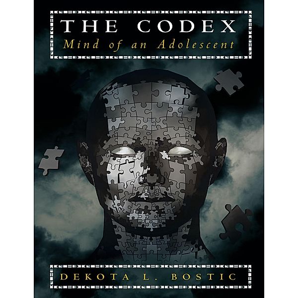 The Codex: Mind of an Adolescent, Dekota L. Bostic