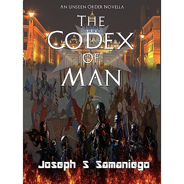 The Codex of Man (The Unseen Order, #1) / The Unseen Order, Joseph S. Samaniego