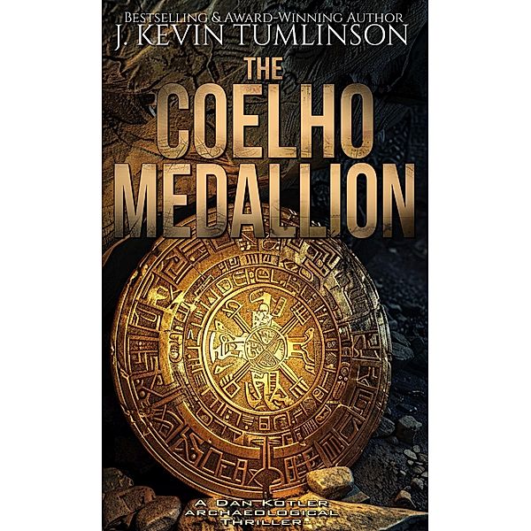 The Coelho Medallion (Dan Kotler, #1) / Dan Kotler, J. Kevin Tumlinson