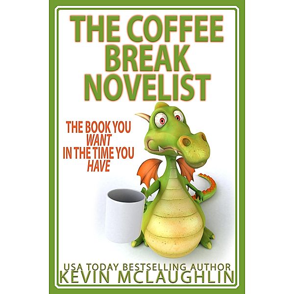 The Coffee Break Novelist (Professional Novelist, #1) / Professional Novelist, Kevin McLaughin
