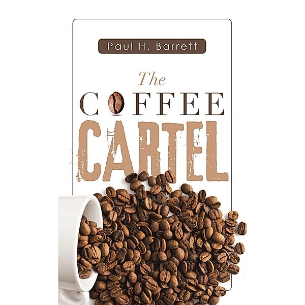 The Coffee Cartel, Paul H. Barrett