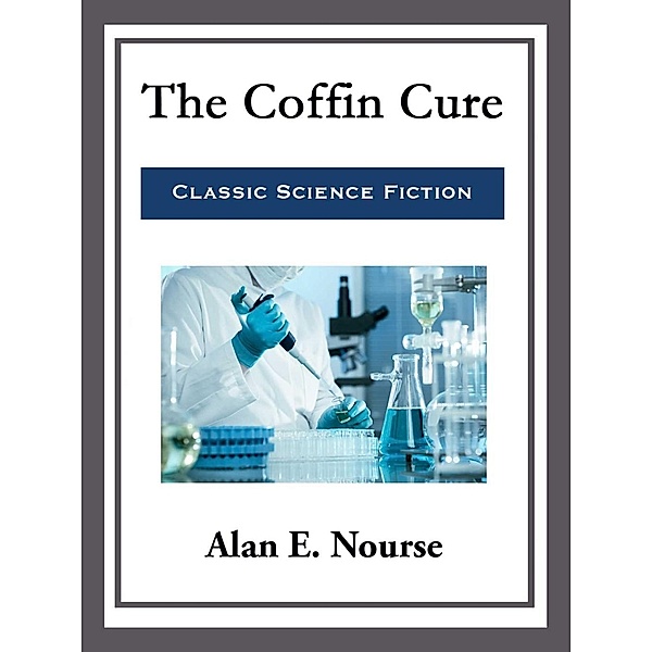 The Coffin Cure, Alan E. Nourse