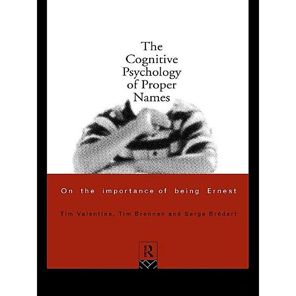 The Cognitive Psychology of Proper Names, Serge Bredart, Tim Brennen, Tim Valentine