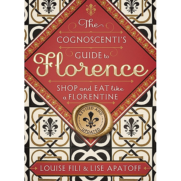 The Cognoscenti's Guide to Florence, Louise Fili, Lise Apatoff