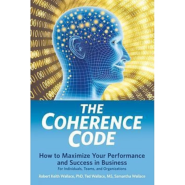 The Coherence Code, Robert Keith Wallace, Ted Wallace, Samantha Wallace