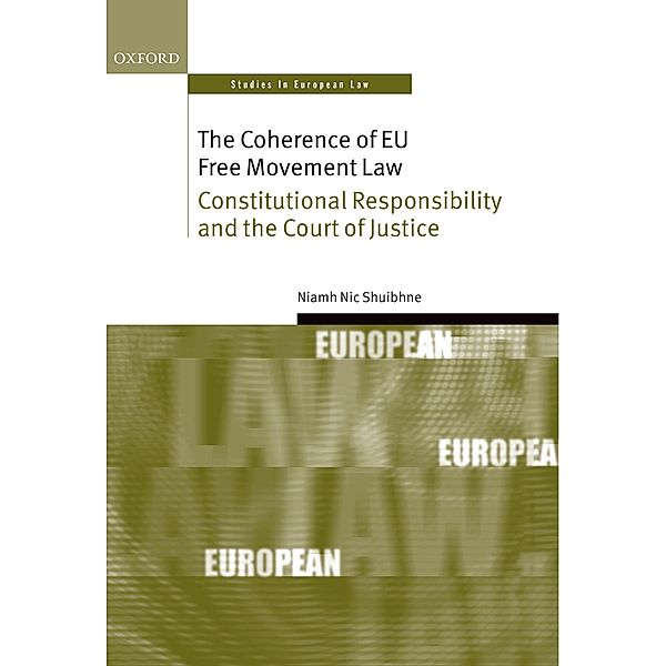 The Coherence of EU Free Movement Law / Oxford Studies in European Law, Niamh Nic Shuibhne