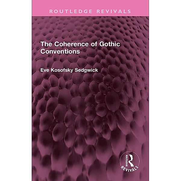 The Coherence of Gothic Conventions, Eve Kosofsky Sedgwick