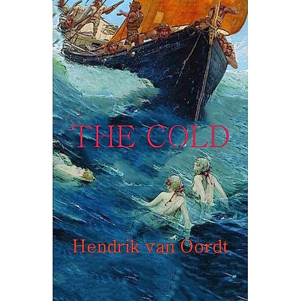 The Cold, Hendrik van Oordt