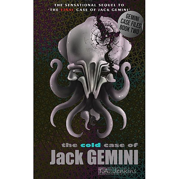 The Cold Case of Jack Gemini (Gemini Case Files, #2) / Gemini Case Files, T. A. Jenkins