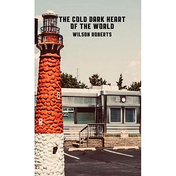 The Cold Dark Heart of the World, Wilson Roberts
