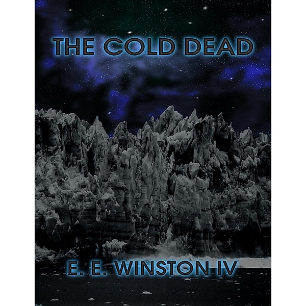 The Cold Dead, E. E. Winston IV