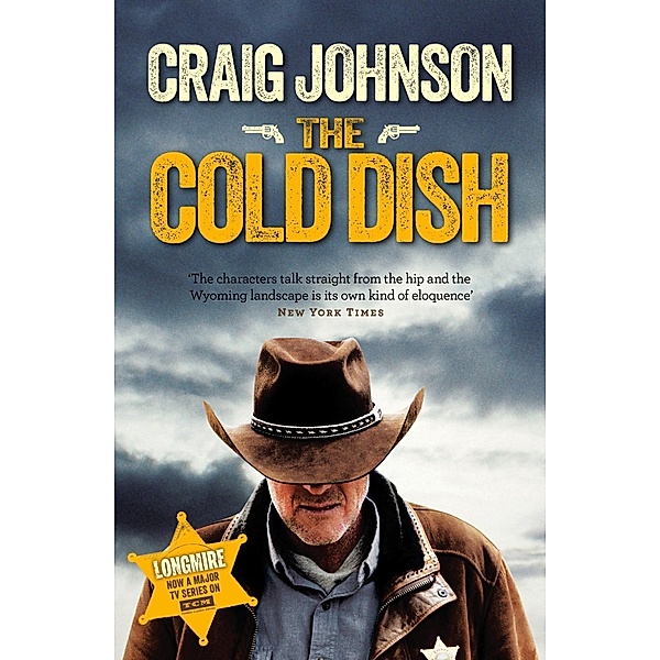 The Cold Dish / A Walt Longmire Mystery Bd.1, Craig Johnson