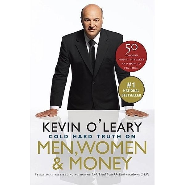 The Cold Hard Truth On Men, Women and Money, Kevin O'Leary