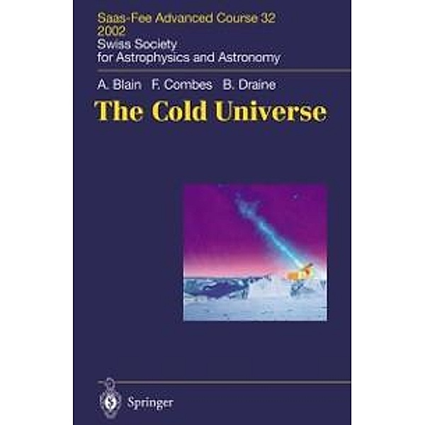 The Cold Universe / Saas-Fee Advanced Course Bd.32, Andrew W. Blain, Francoise Combes, Bruce T. Draine