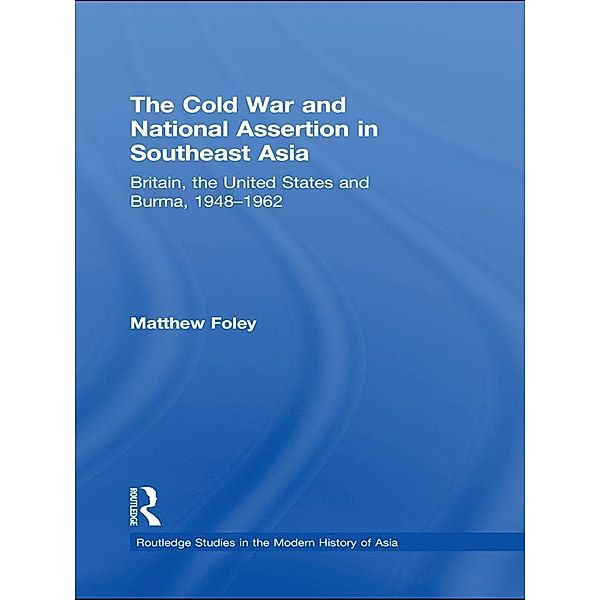 The Cold War and National Assertion in Southeast Asia, Matthew Foley