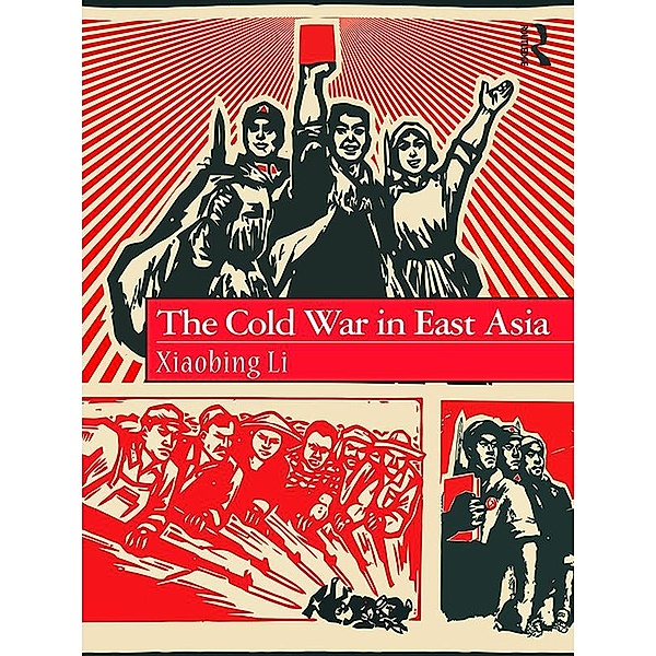 The Cold War in East Asia, Xiaobing Li