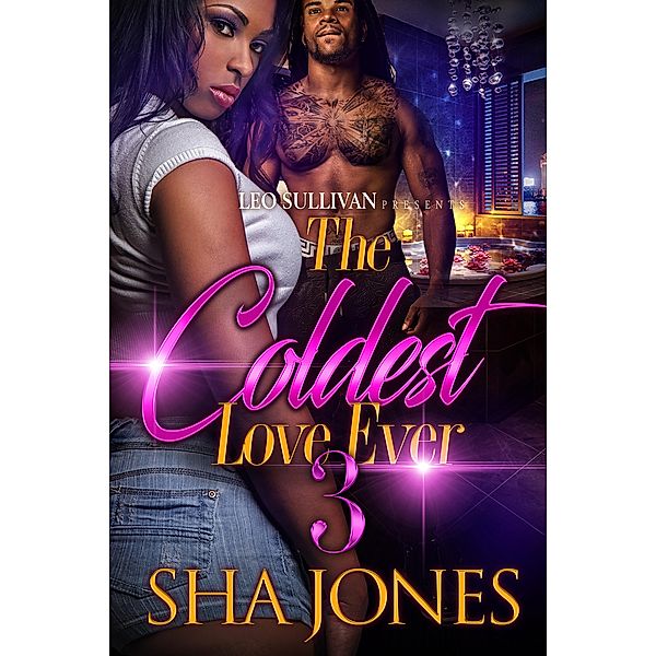 The Coldest Love Ever 3 / The Coldest Love Ever Bd.3, Sha Jones