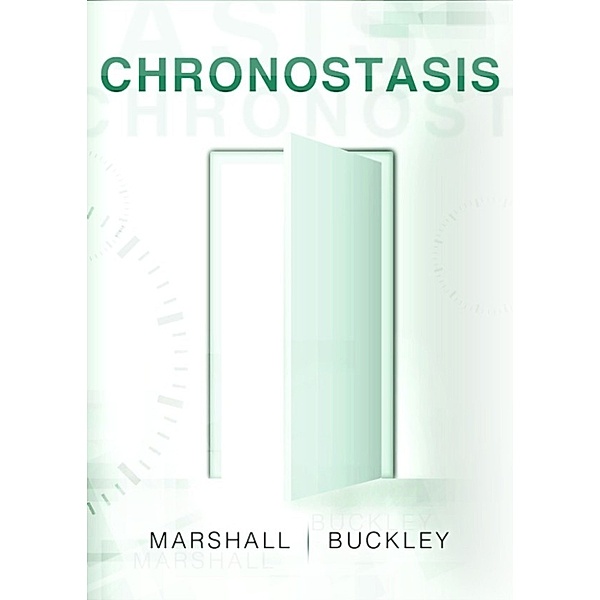 The Cole Trilogy: Chronostasis (The Cole Trilogy, Part 3), Marshall Buckley