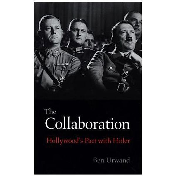 The Collaboration - Hollywood's Pact with Hitler, Ben Urwand