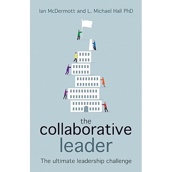 The Collaborative Leader, Ian McDermott, L Michael Hall