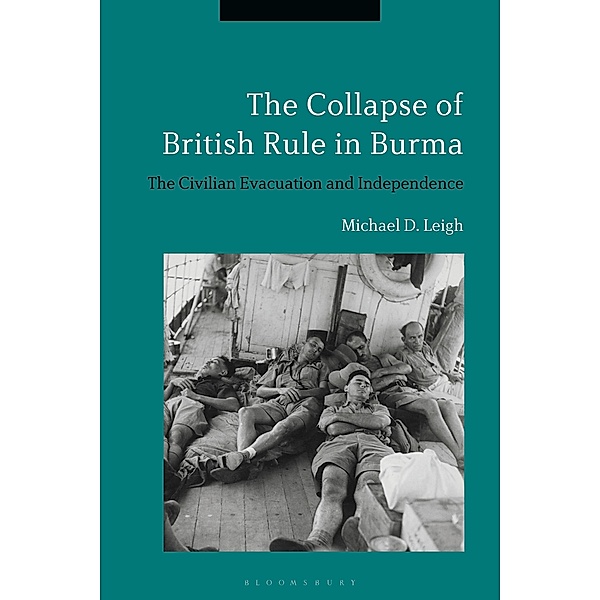 The Collapse of British Rule in Burma, Michael D. Leigh