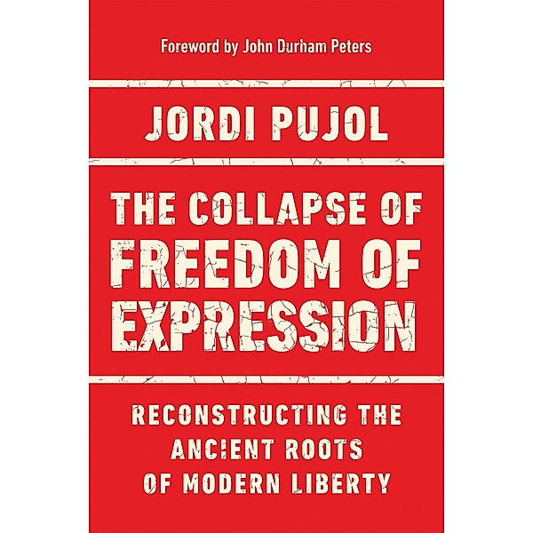 The Collapse of Freedom of Expression / Catholic Ideas for a Secular World, Jordi Pujol
