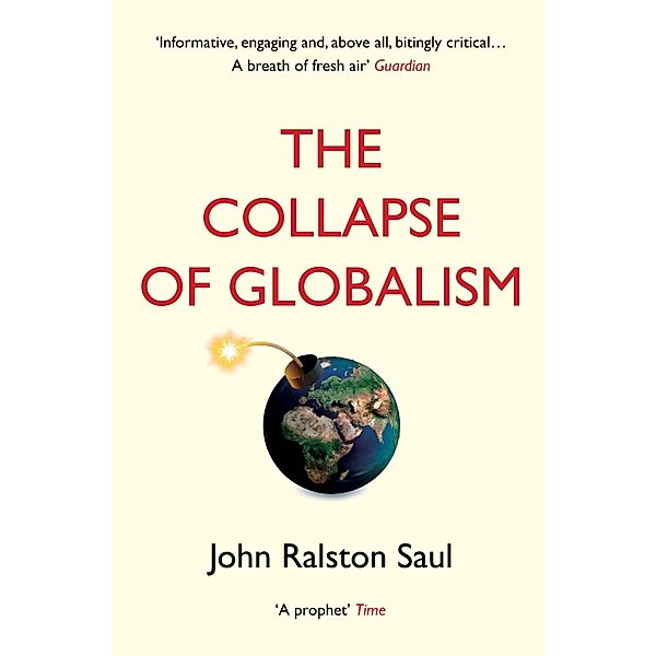 The Collapse of Globalism, John Ralston Saul
