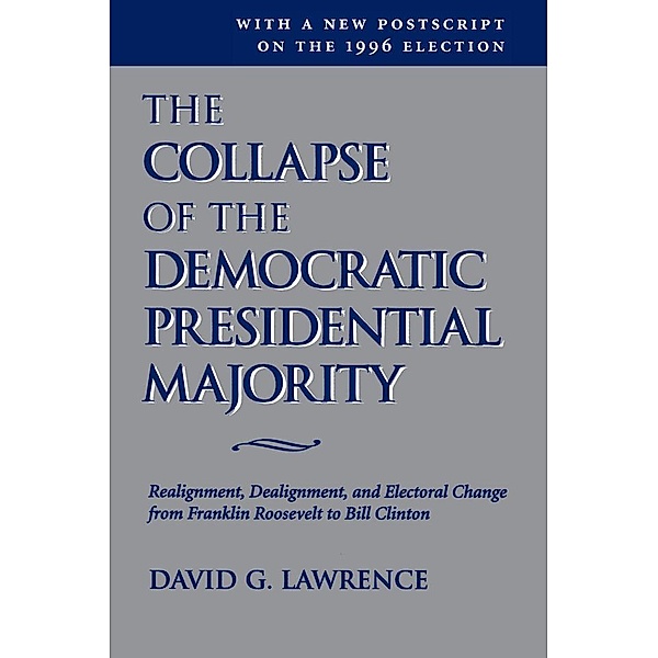 The Collapse Of The Democratic Presidential Majority, David G Lawrence