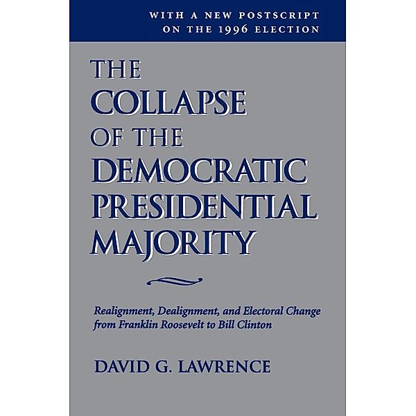 The Collapse Of The Democratic Presidential Majority, David G Lawrence