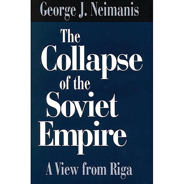 The Collapse of the Soviet Empire, George Neimanis