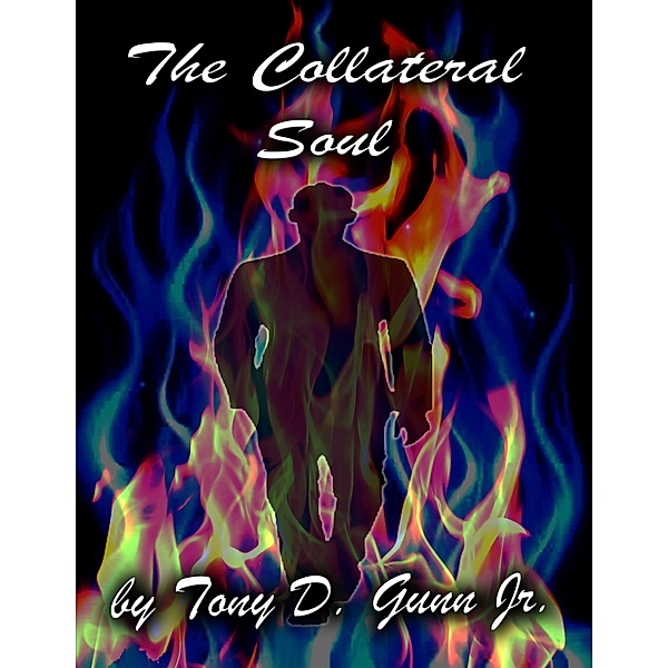 The Collateral Soul, Tony Gunn Jr.