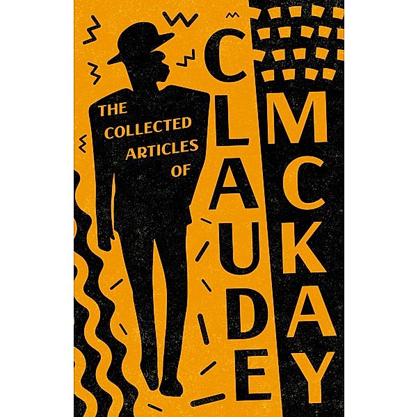 The Collected Articles of Claude McKay / Read & Co. Books, Claude McKay